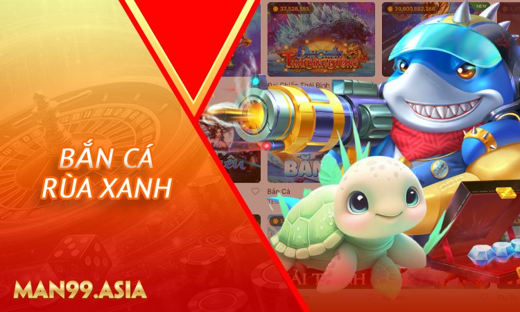 Bắn Cá Rùa Xanh