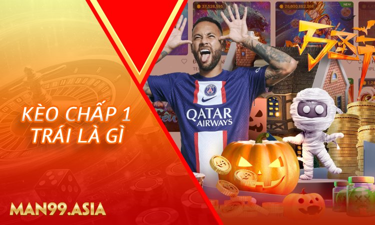 Kèo Chấp 1 Trái Là Gì