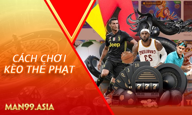 Cách chơi kèo thẻ phạt